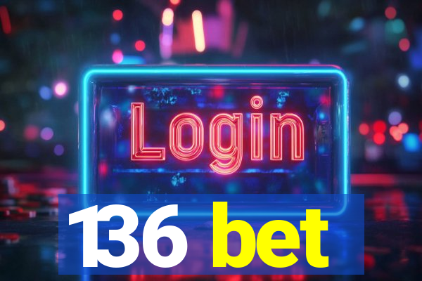 136 bet